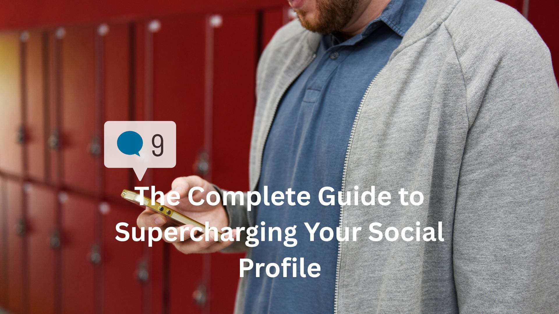 "The Complete Guide to Supercharging Your Social Profile"